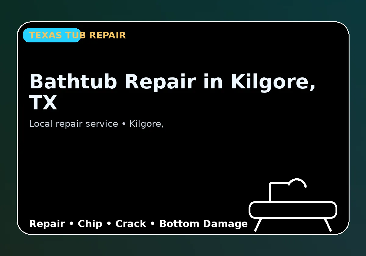 Bathtub Repair in Kilgore, TX