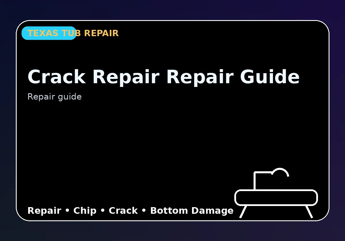 Crack Repair Repair Guide - Texas Tub repair information